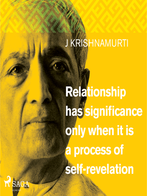 Title details for Relationship has significance only when it is a process of self-revelation by Jiddu Krishnamurti - Wait list